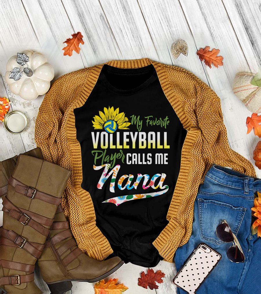 Sunflower Volleyball Favorite Player Calls Me Nana Floral T-Shirt