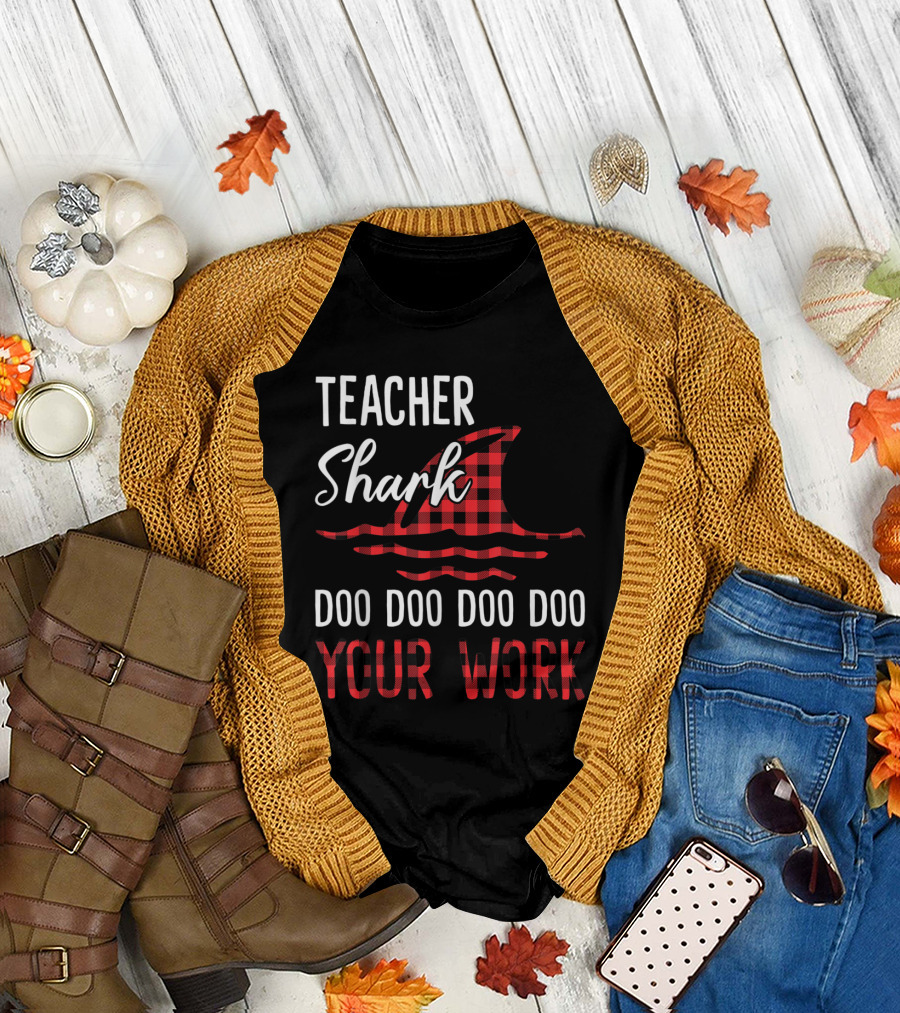 Teacher Shark Doo Doo Doo Your Work Plaid Fun T-Shirt