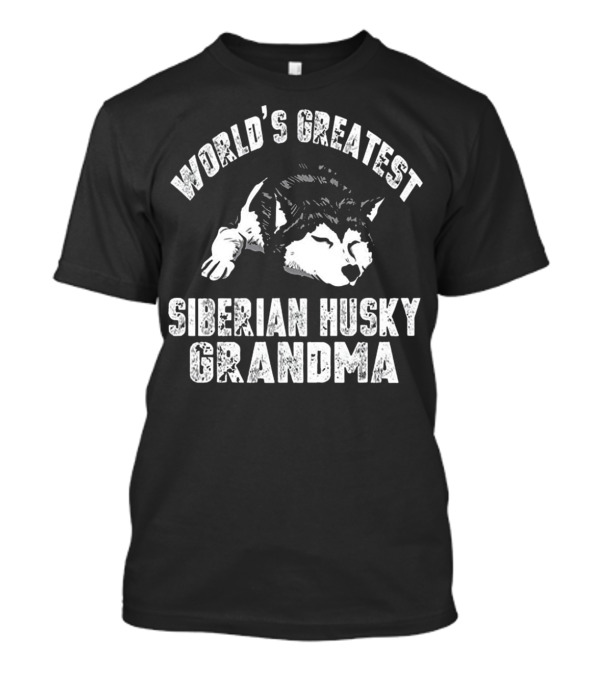 World's Greatest Siberian Husky Grandma Distressed Funny T-Shirt