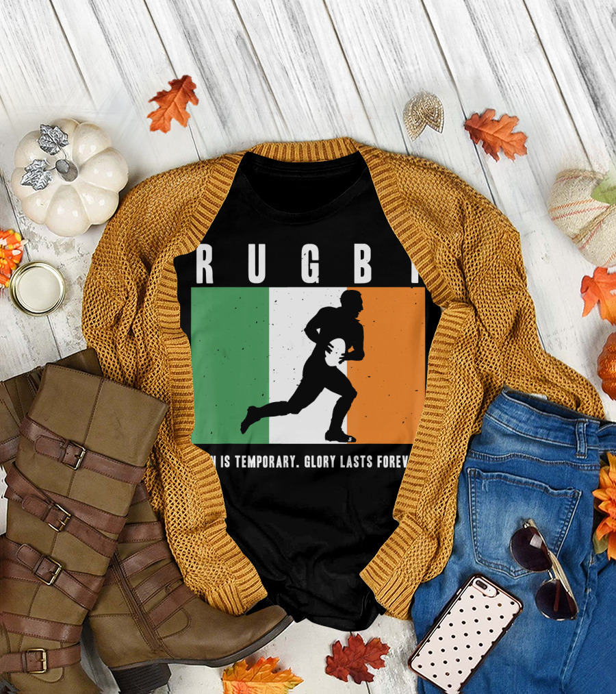 Rugby Pain Is Temporary Glory Lasts Forever Ireland Flag T-Shirt