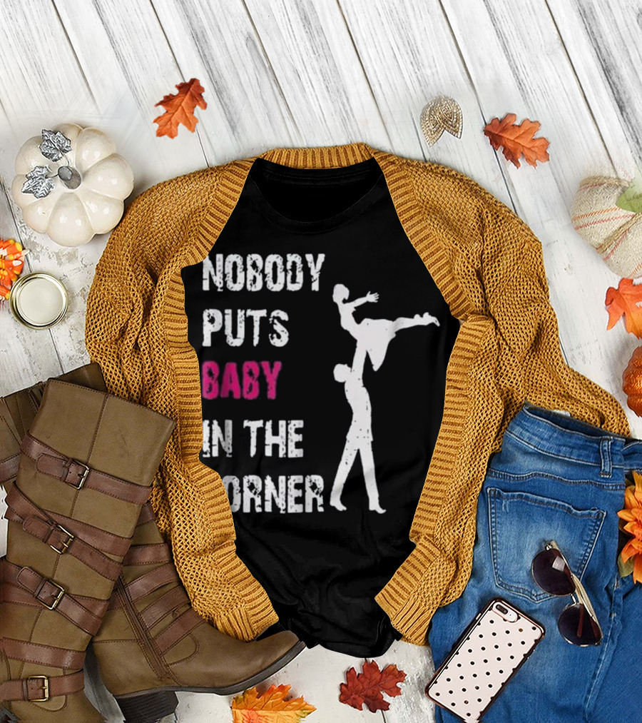 Nobody Puts Baby in the Corner Dance Silhouette Iconic Phrase T-Shirt