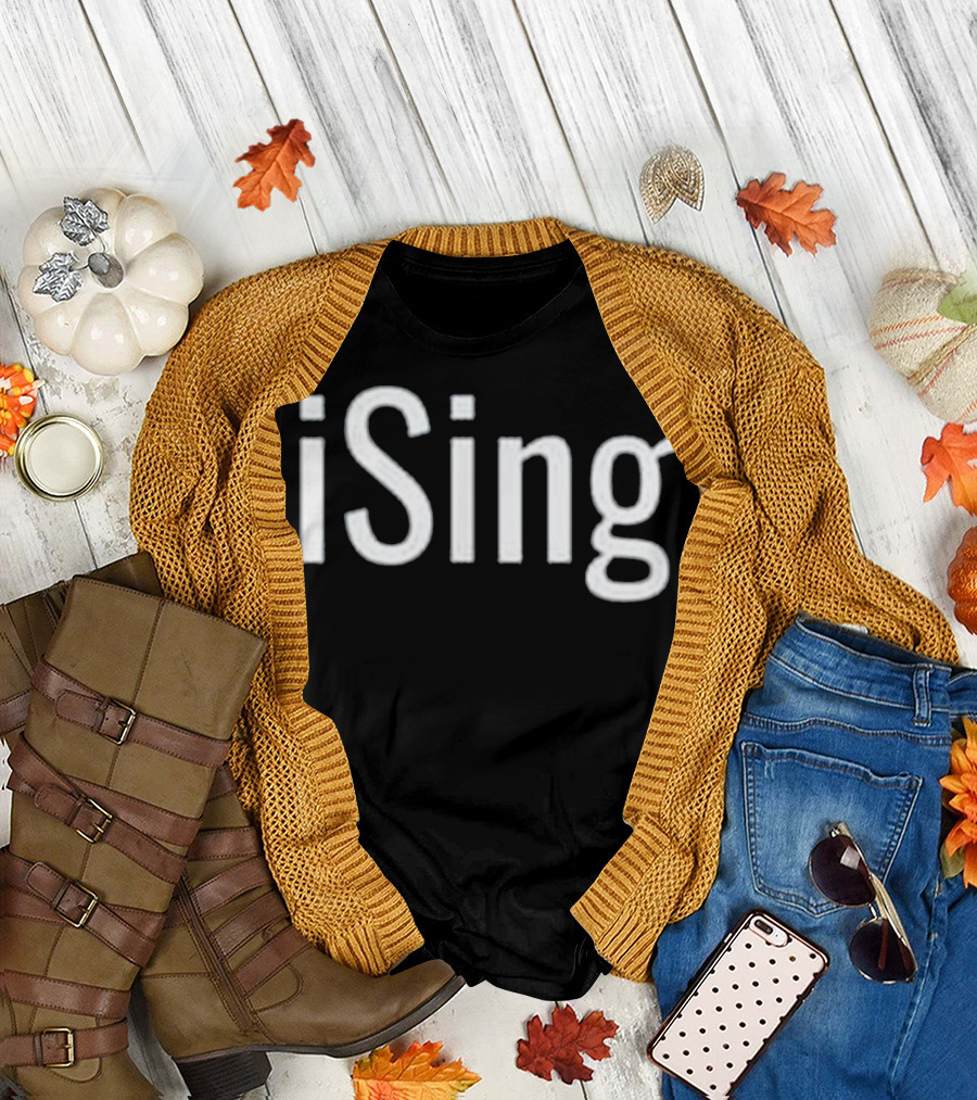 iSing Vocalist Entertainer Singing Performance Sing T-Shirt