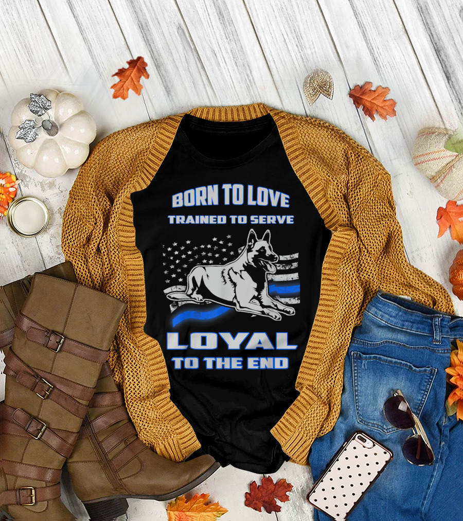 Born to Love Trained to Serve Malinois Loyal to the End Blue Line Flag T-Shirt