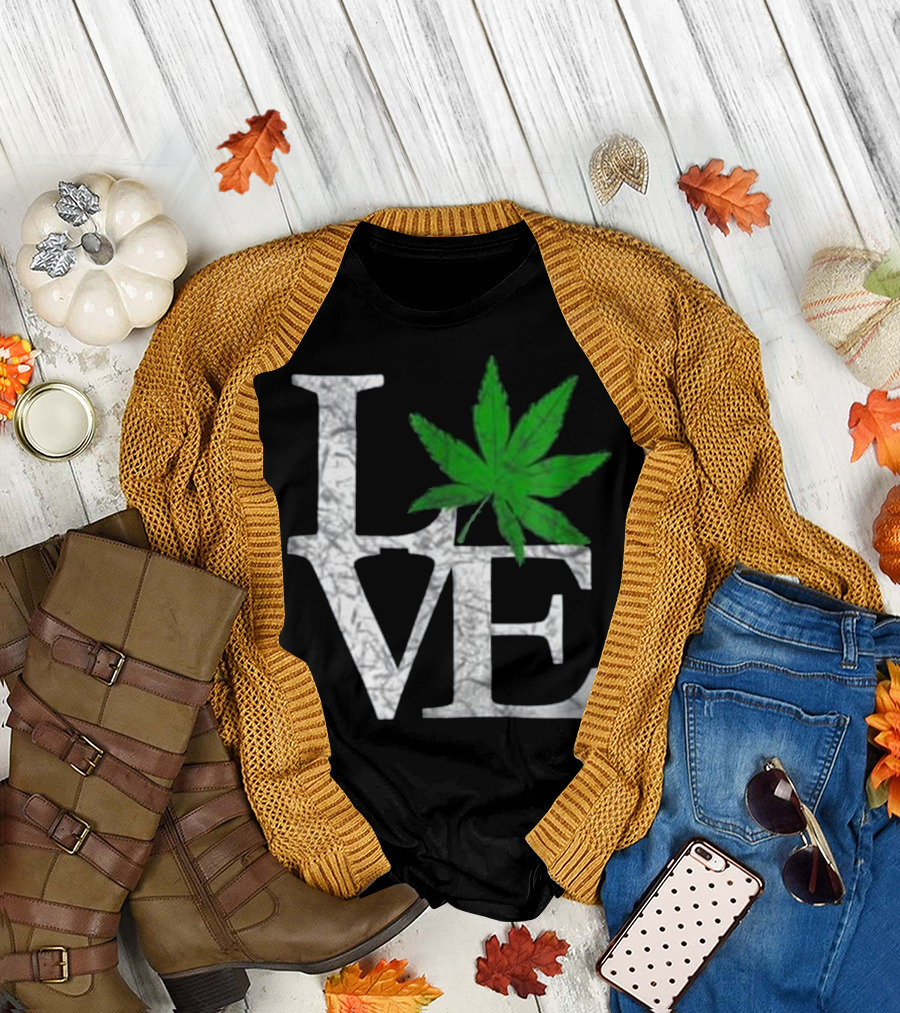 Love Marijuana Weed Leaf Funny Cannab Design with Green Leaf on LVE T-Shirt
