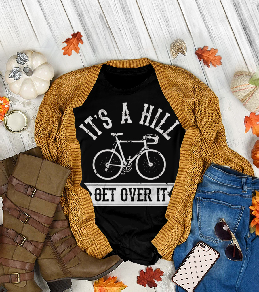 It's A Hill Get Over It Bicycle Graphic Athletic Biking Premi T-Shirt