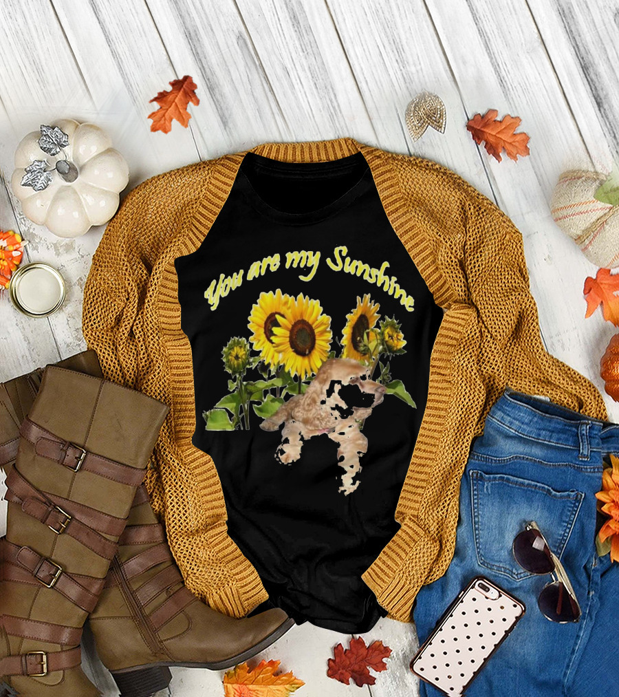 You Are My Sunshine Cocker Spaniel and Sunflowers T-Shirt