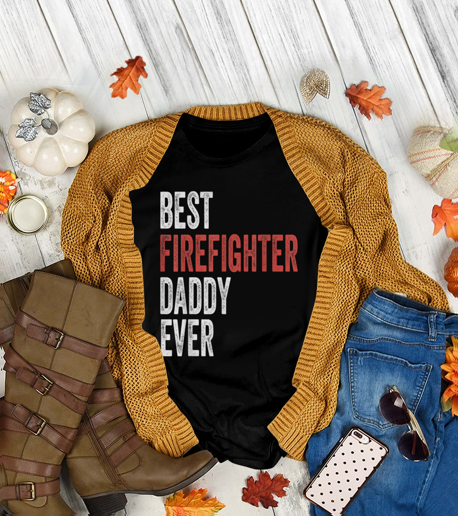 Best Firefighter Daddy Ever T-Shirt