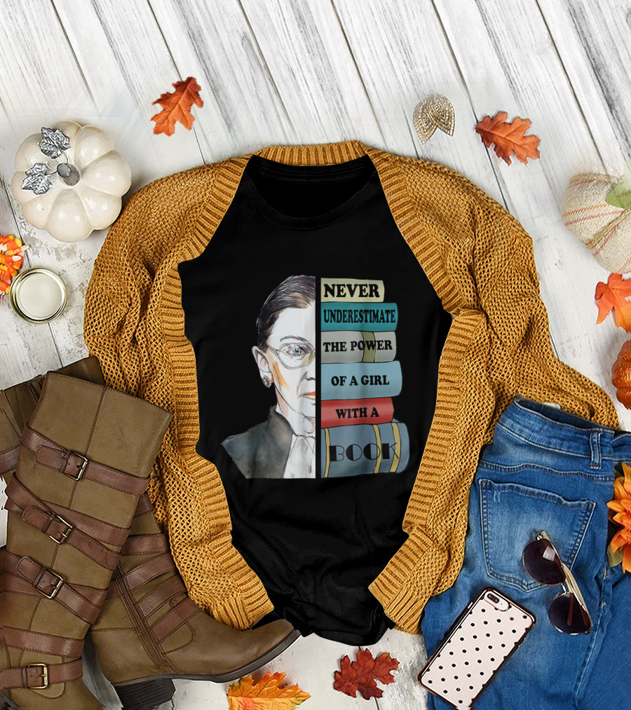 Never Underestimate the Power of a Girl with a Book Ruth RBG T-Shirt