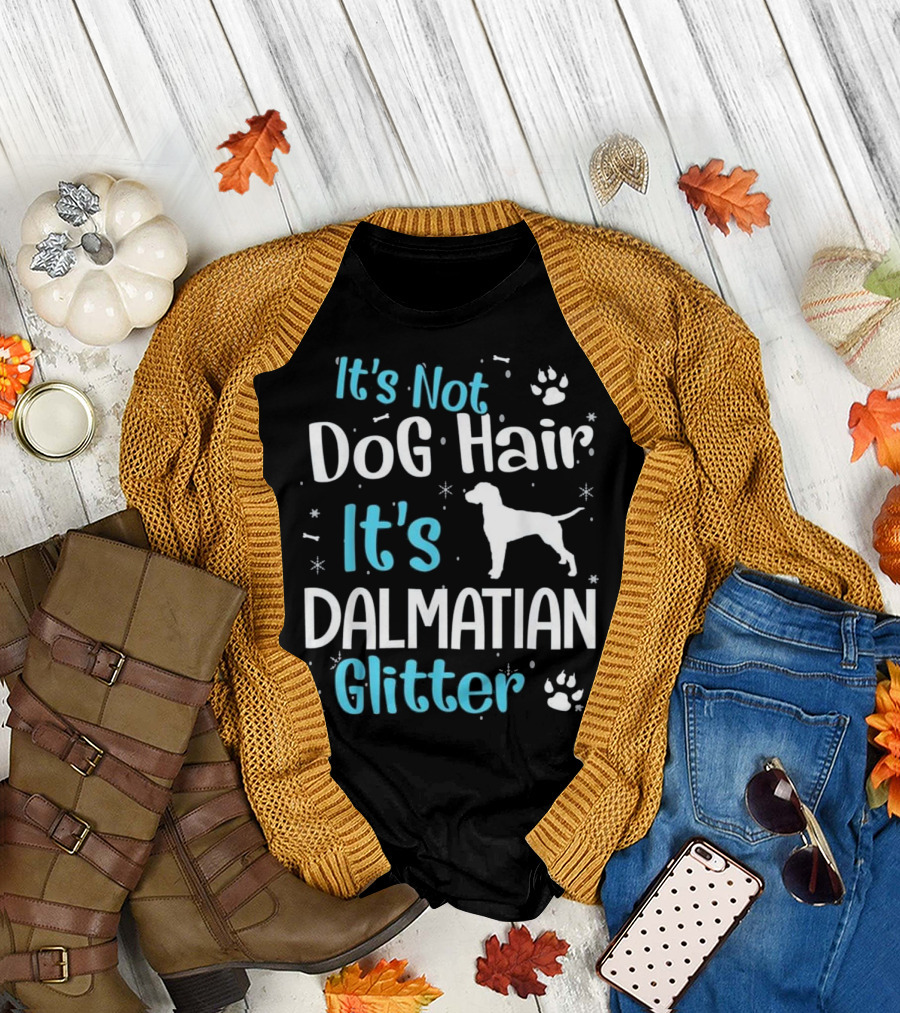 It's Not Dog Hair It's Dalmatian Glitter Paw Prints and Stars T-Shirt