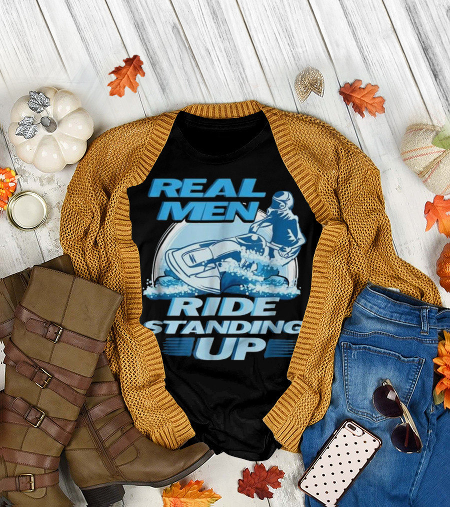 Real Men Ride Standing Up Jet Skiing Wave Adventure T-Shirt