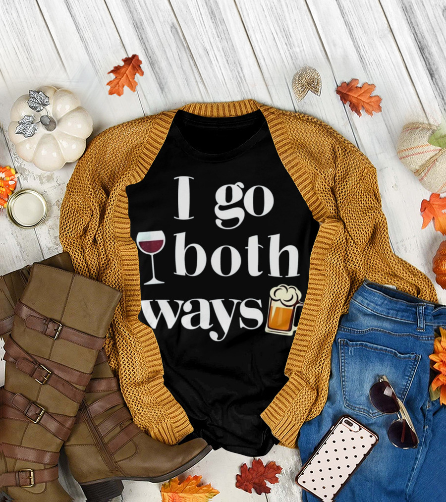 I Go Both Ways Wine Glass and Beer Mug Drinking Alcohol Fun T-Shirt