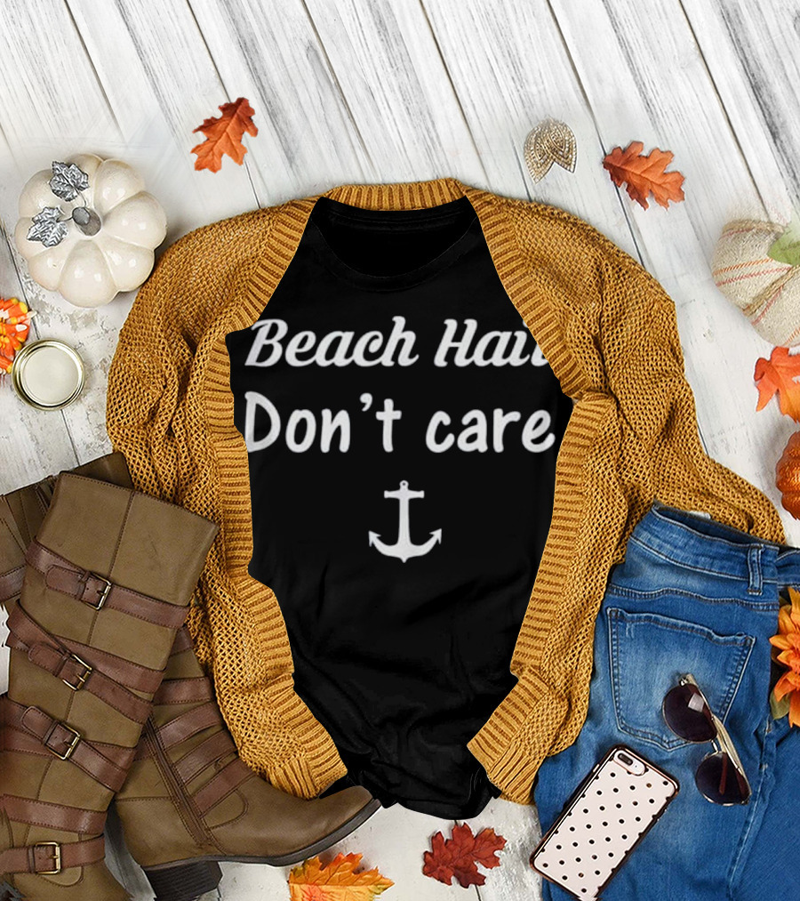 Beach Hair Don't Care Anchor Summer Lake Funny T-Shirt