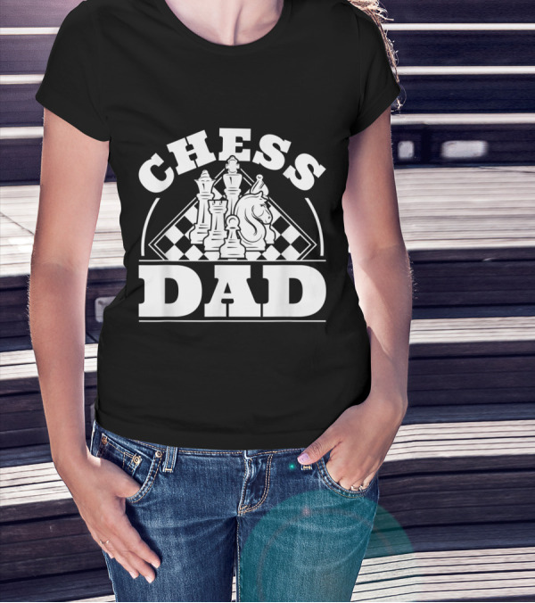 Chess Dad Chessboard Pieces T-Shirt