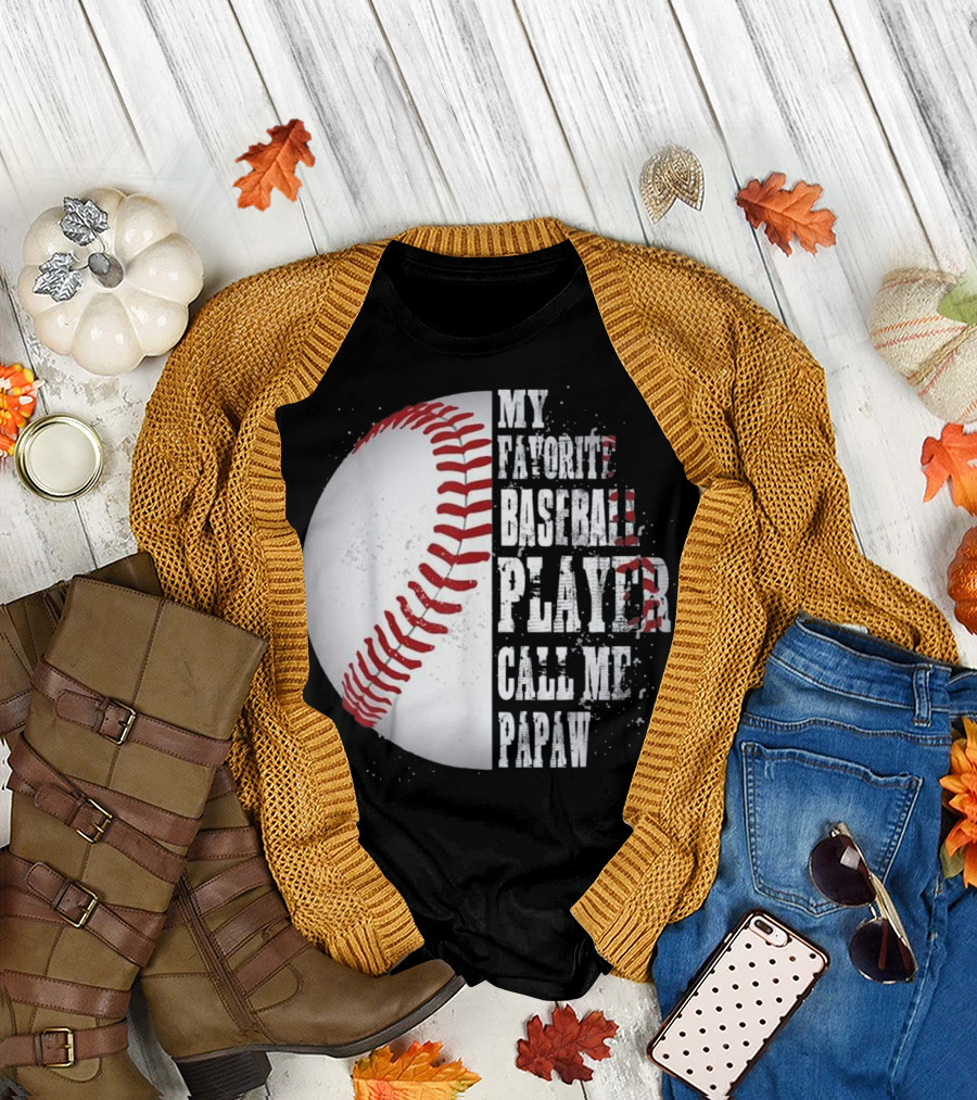 My Favorite Baseball Player Call Me Papaw T-Shirt