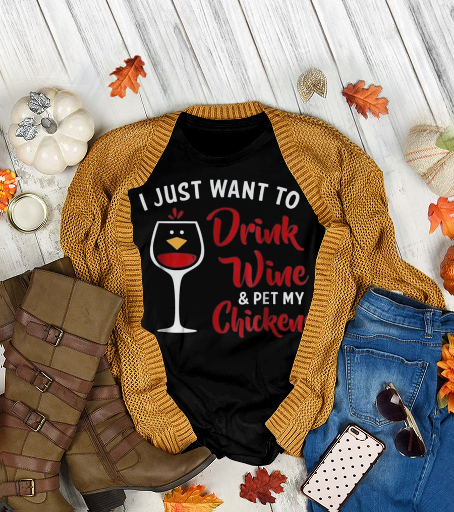 I Just Want to Drink Wine and Pet My Chickens Wineglass Chicken Face T-Shirt