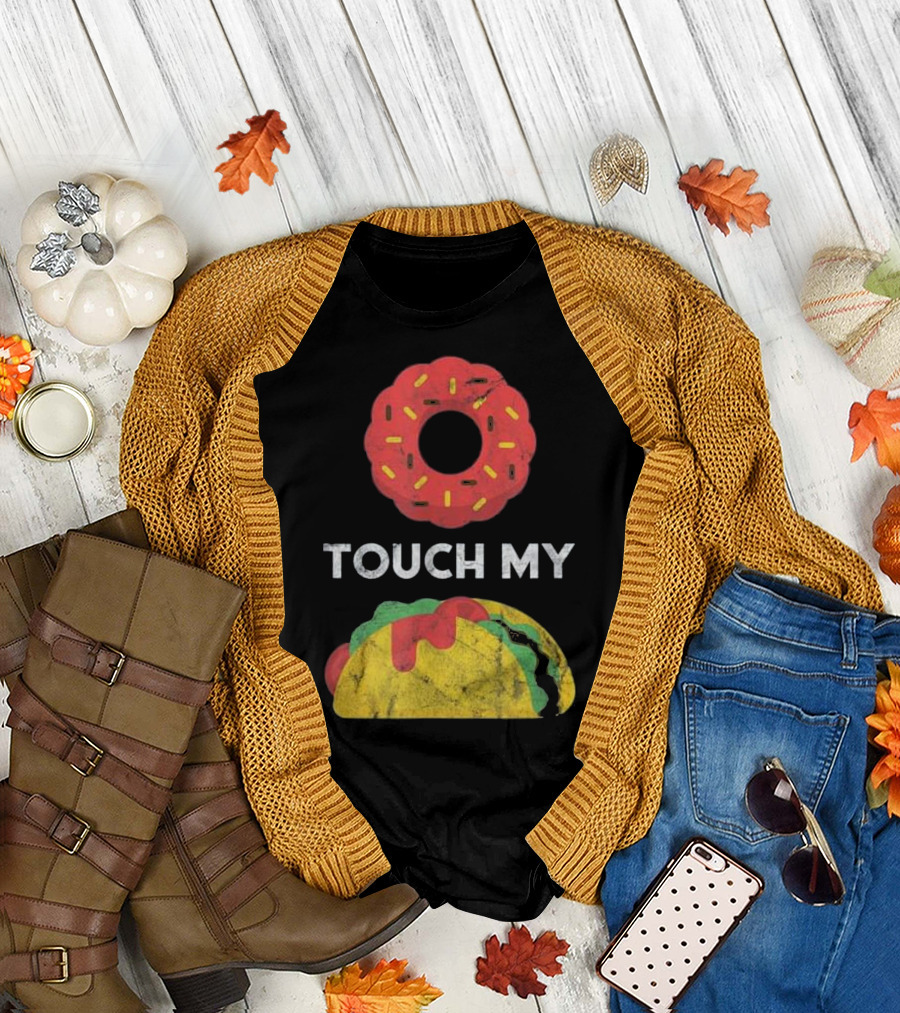 Funny Cinco De Mayo Food Pun Touch My Taco Donut T-Shirt