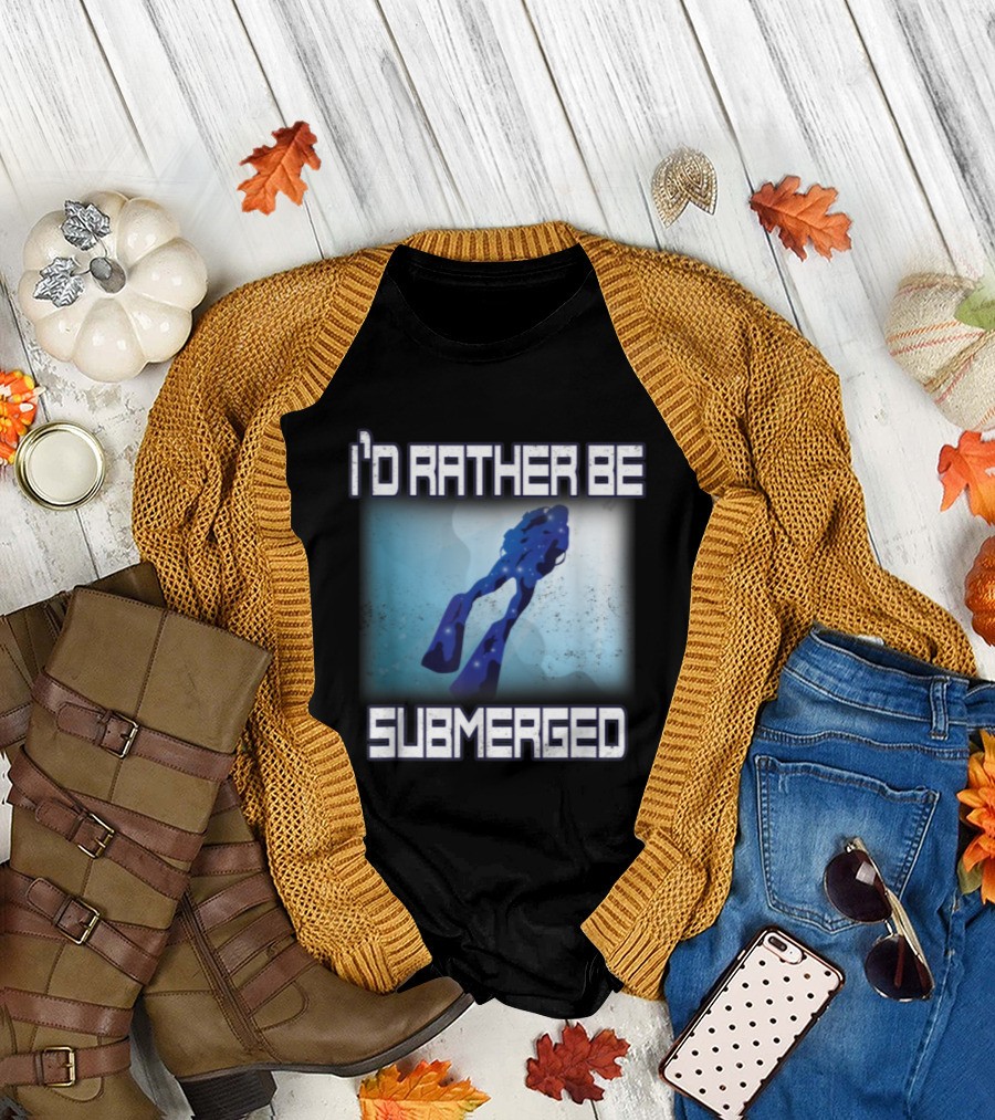 I'd Rather Be Submerged Scuba Diving T-Shirt