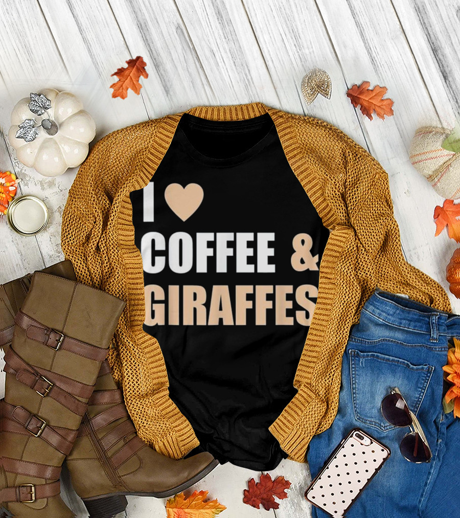 I Love Coffee and Giraffes Funny Cool Giraffe T-Shirt