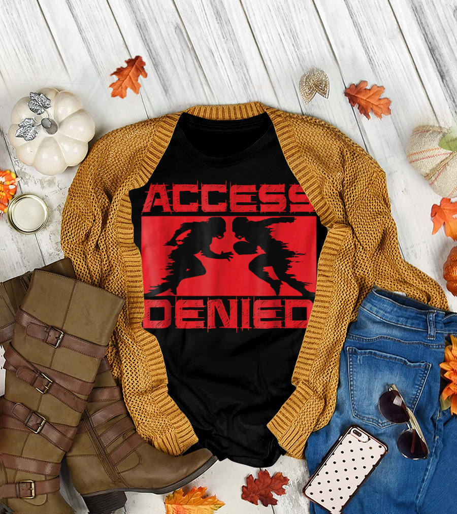 ACCESS DENIED FOOTBALL LINEMAN T-Shirt