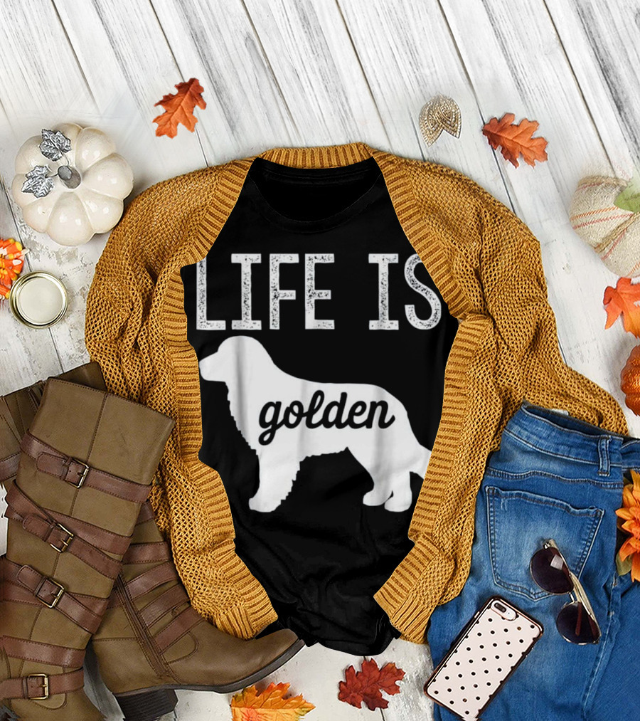 Life is Golden Funny Cute Golden Retriever Dog Lovers T-Shirt