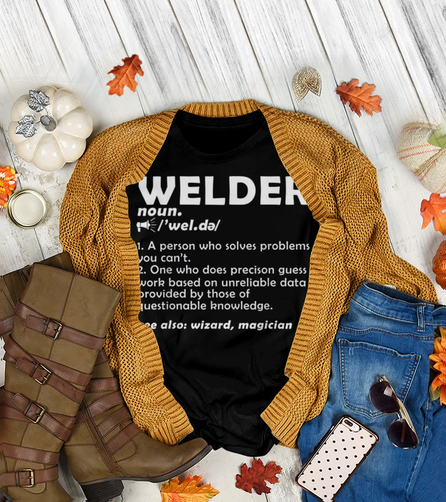 Welder Noun Definition Funny Problem Solver Wizard Magician T-Shirt