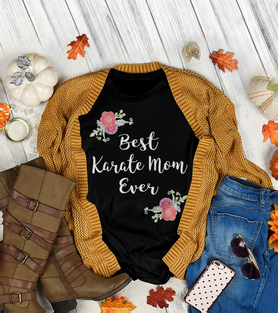 Best Karate Mom Ever Pink Flowers Floral Accents T-Shirt