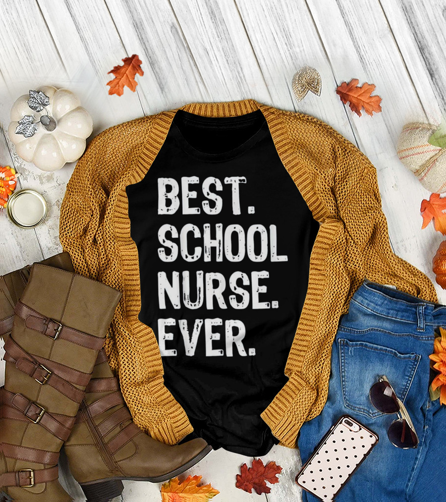 BEST SCHOOL NURSE EVER T-Shirt