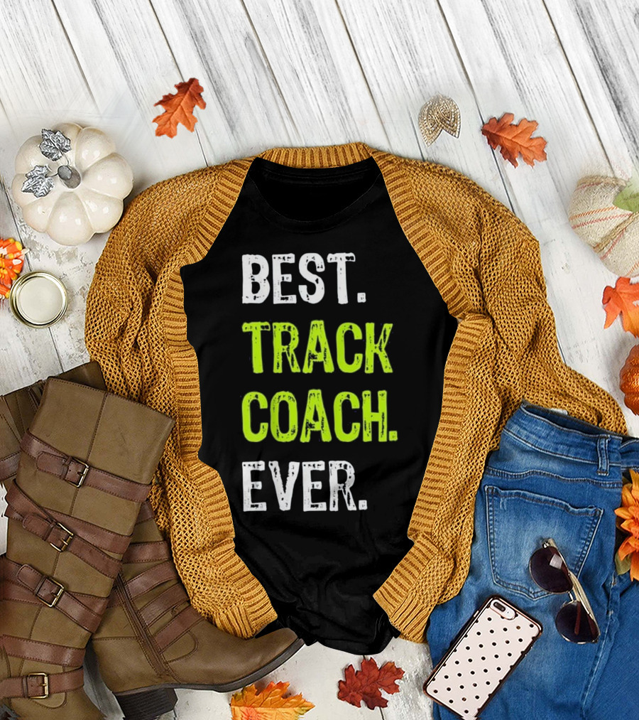 BEST TRACK COACH EVER T-Shirt