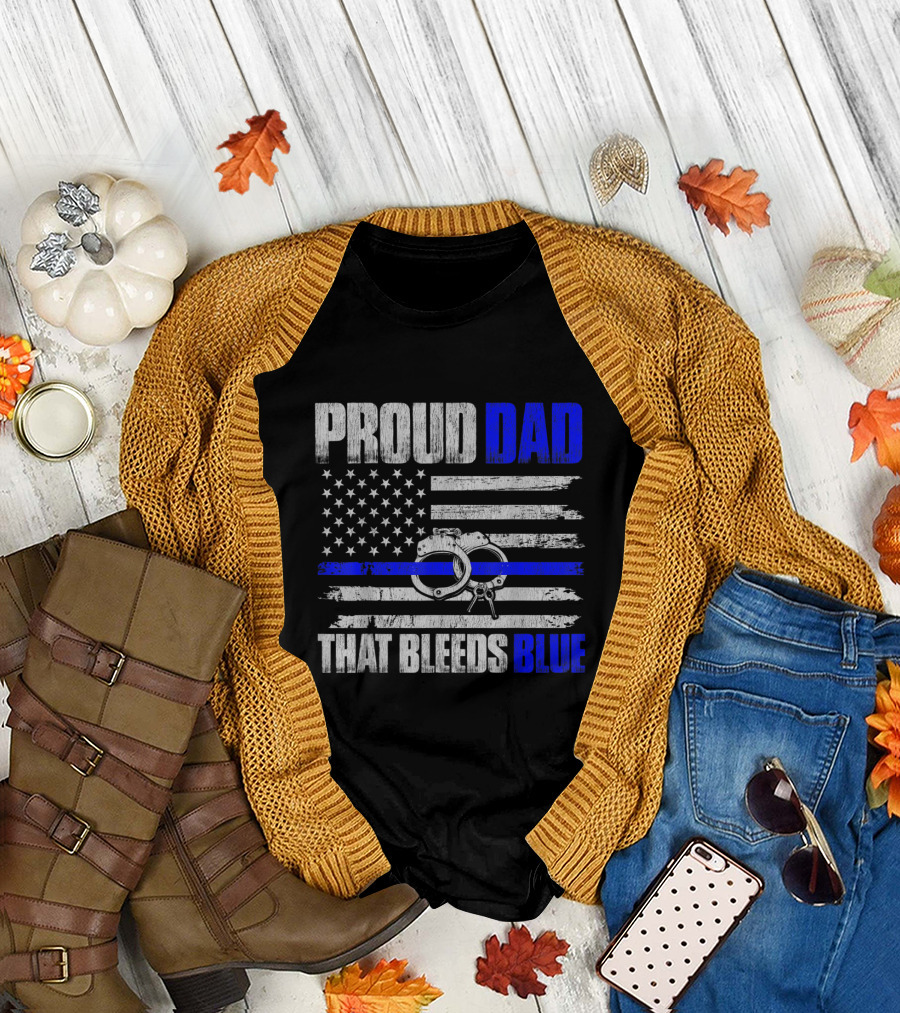 Proud Dad That Bleeds Blue American Flag Handcuffs Thin Blue Line T-Shirt