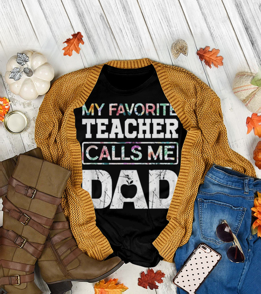 My Favorite Teacher Calls Me Dad Apple T-Shirt