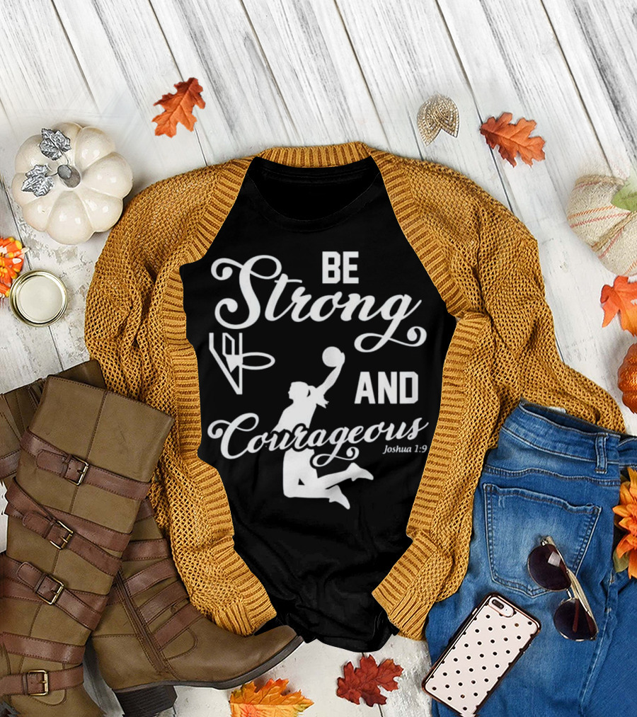 Be Strong and Courageous Bible Verse Joshua 1:9 Christian Girl with Basketball T-Shirt