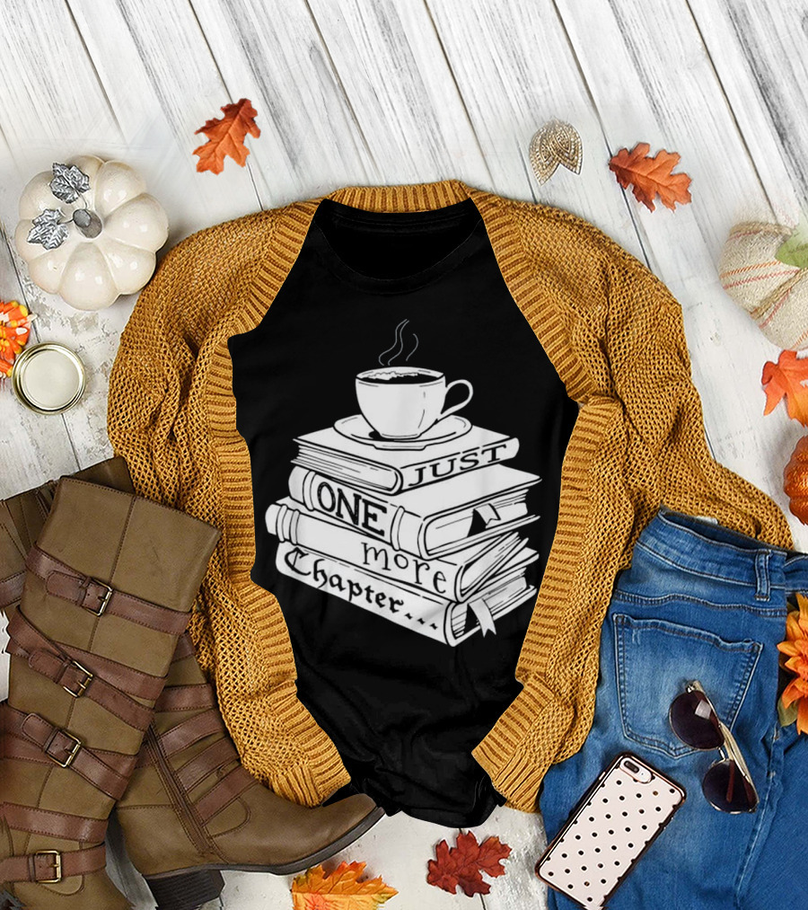 Just One More Chapter Coffee and Book Stack T-Shirt