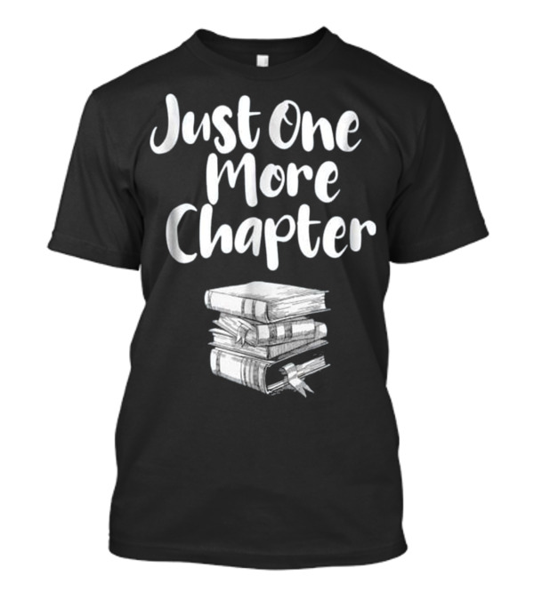 Just One More Chapter Stack Of Books T-Shirt