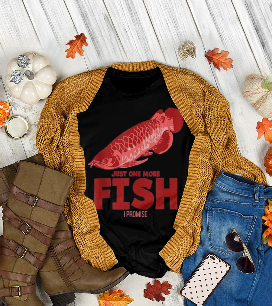 Just One More Fish I Promise Aquarium Arowana T-Shirt