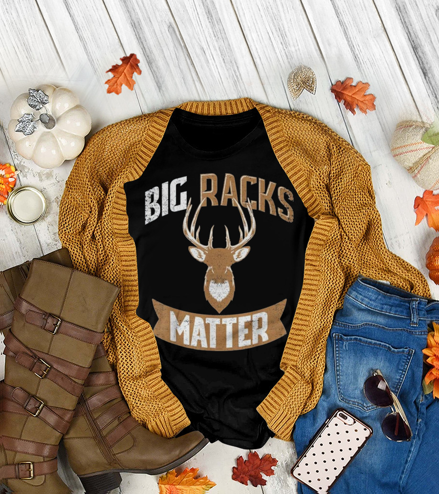 Big Racks Matter Deer Hunter Bucks Stag T-Shirt