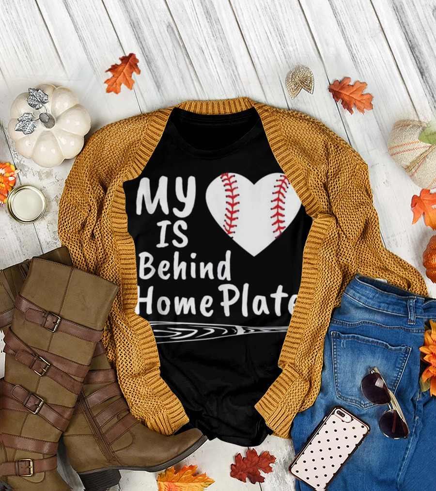 My Heart Is Behind Home Plate Baseball Love with Bat T-Shirt
