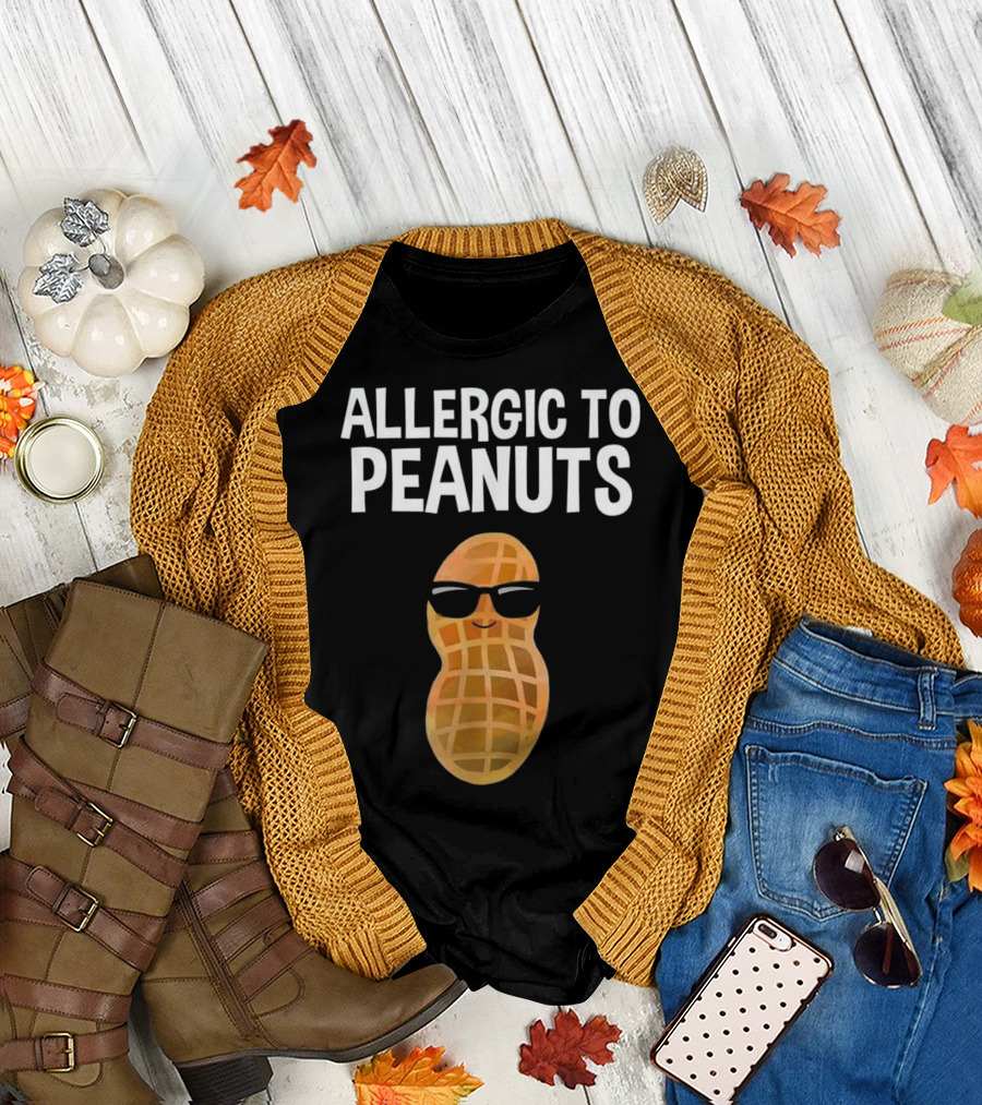 ALLERGIC TO PEANUTS SUNGLASSES NUT FOOD T-Shirt