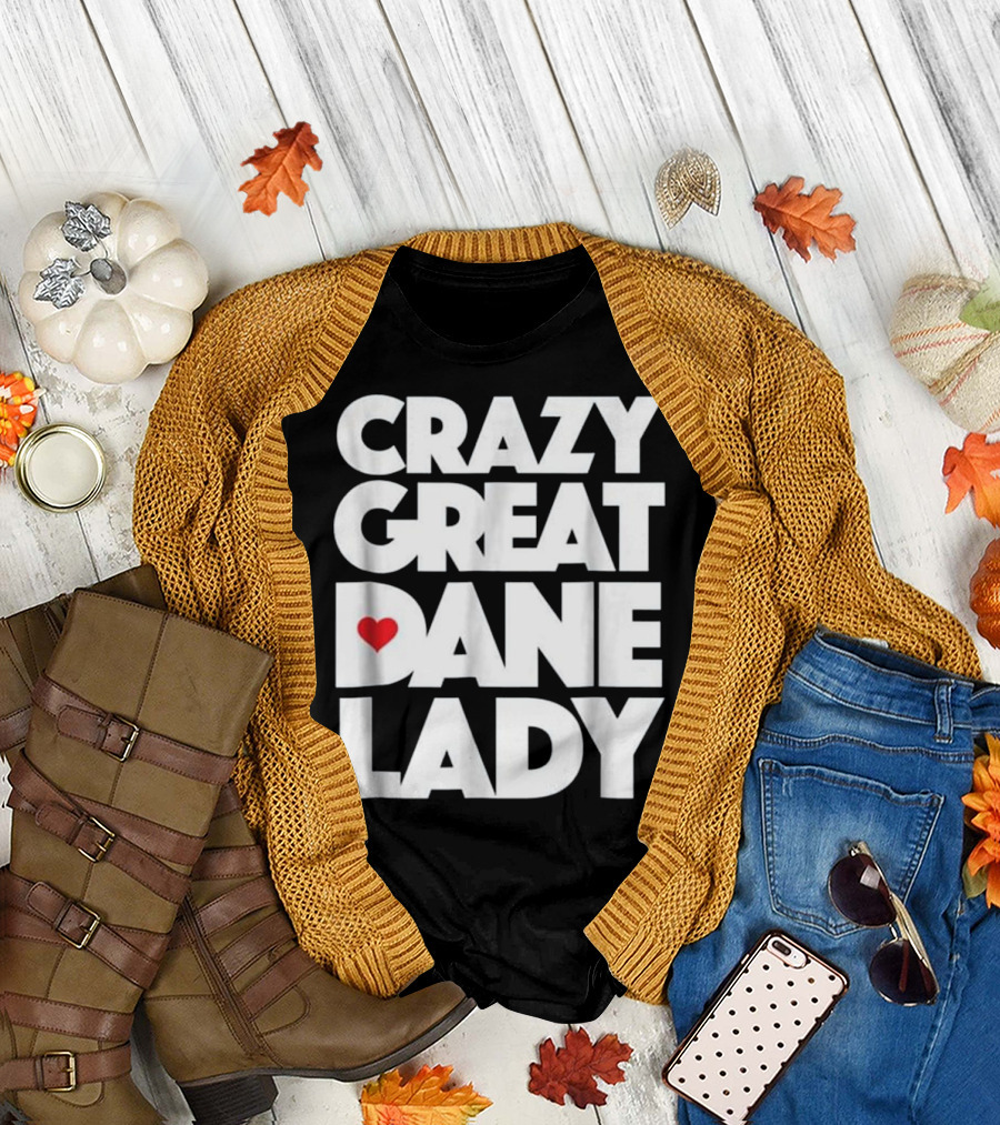 CRAZY GREAT DANE LADY T-Shirt