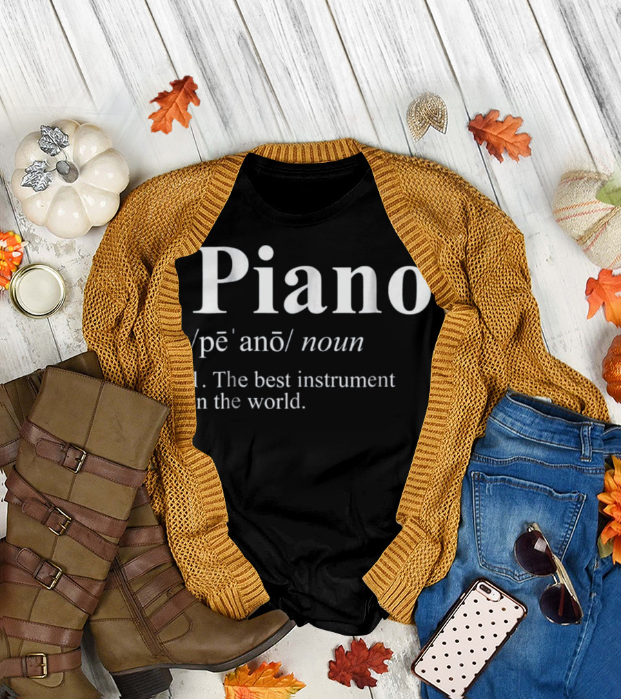 Piano Definition Best Instrument in the World T-Shirt