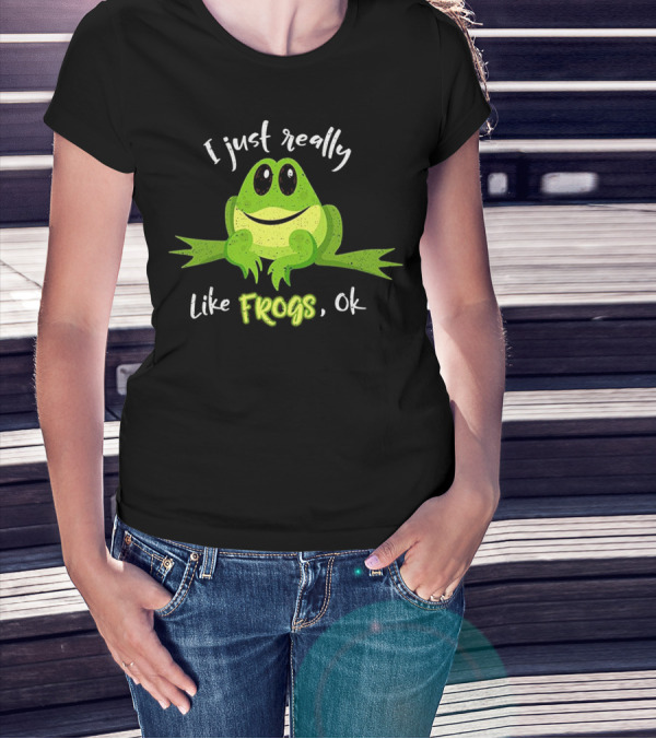 I Just Really Like Frogs, Ok T-Shirt