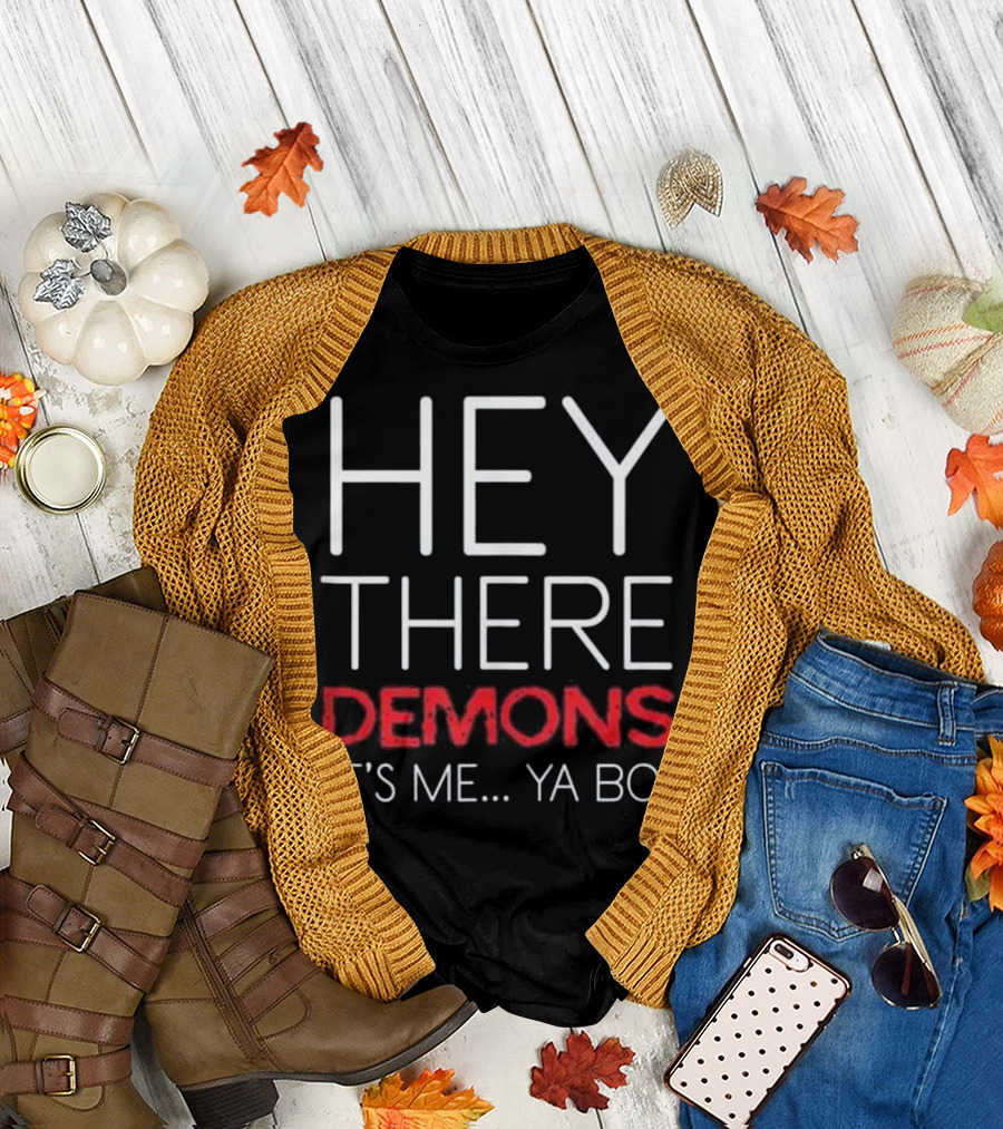 Hey There Demons It's Me Ya Boi Funny Ghost Hunting T-Shirt