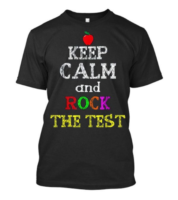 Keep Calm And Rock The Test With Red Apple T-Shirt