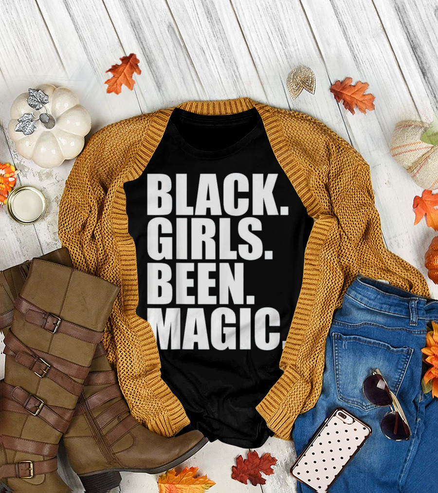 Black Girls Been Magic Black Pride T-Shirt
