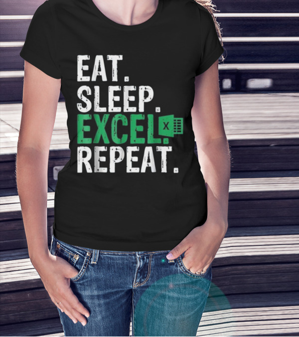 Eat Sleep Excel Repeat Accountant Microsoft Excel T-Shirt