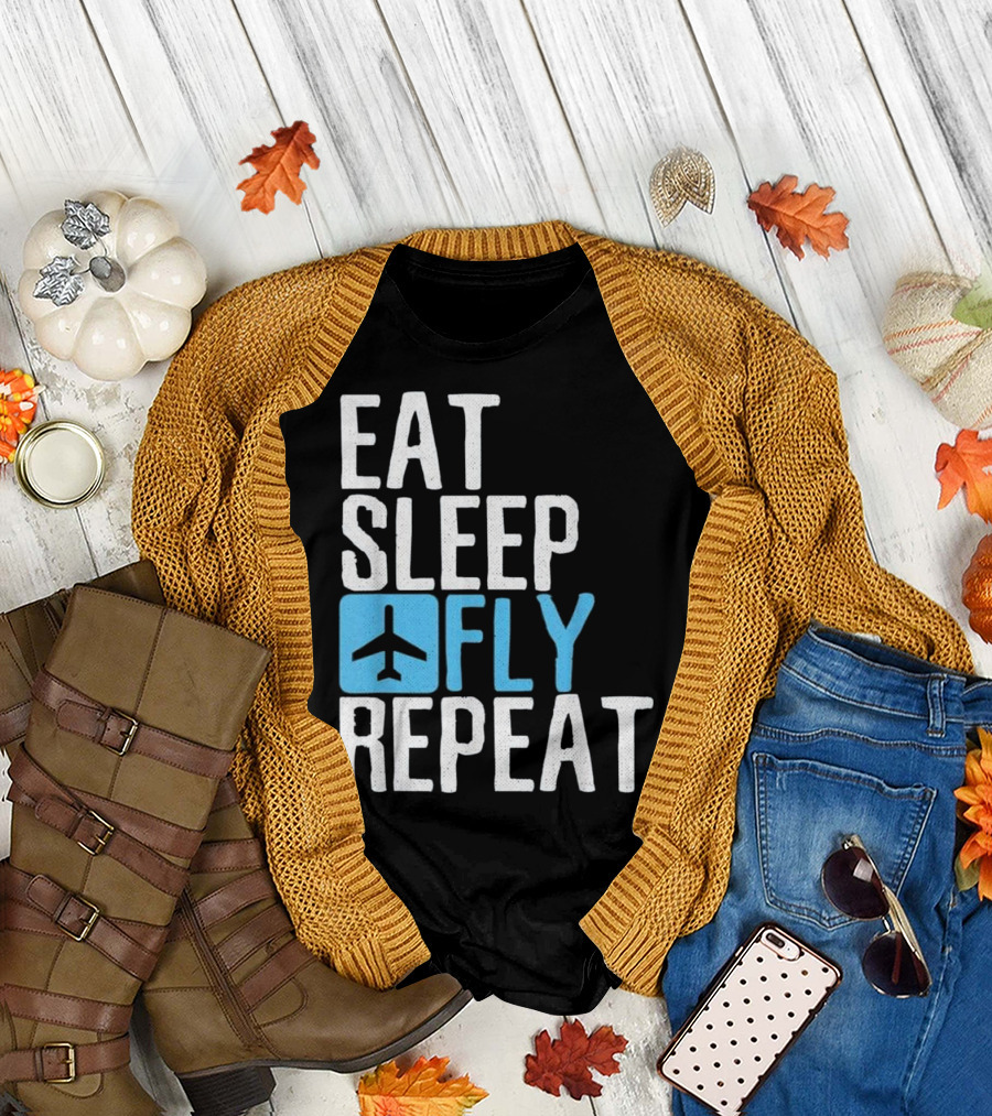 Eat Sleep Fly Repeat Funny Aviation Pilot Airplane T-Shirt