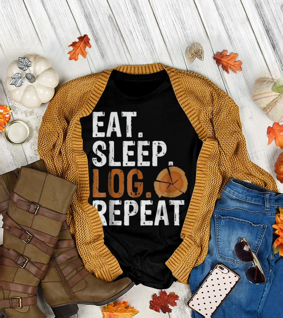 Eat Sleep Log Repeat Tree Logger Lumber with Wood Slice T-Shirt