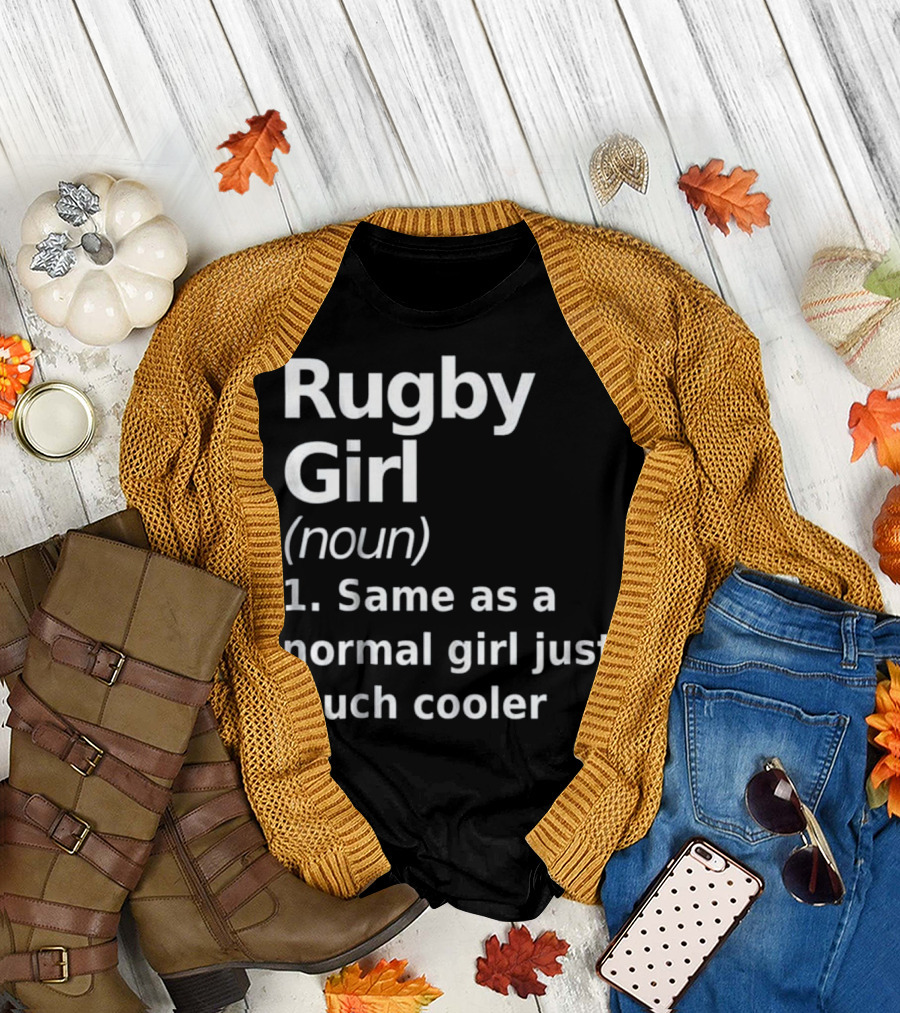 Rugby Girl Noun Same as a Normal Girl Just Much Cooler T-Shirt