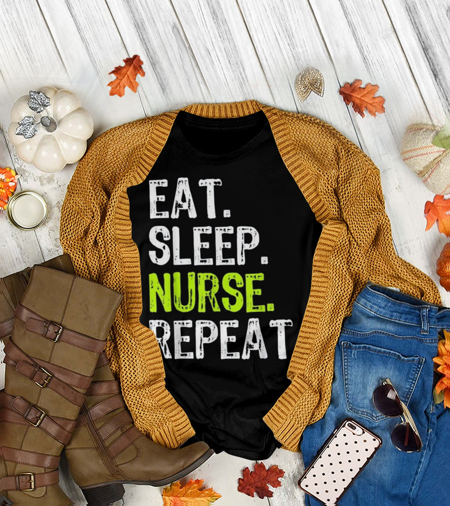 Eat Sleep Nurse Repeat Nurse Life Essentials T-Shirt