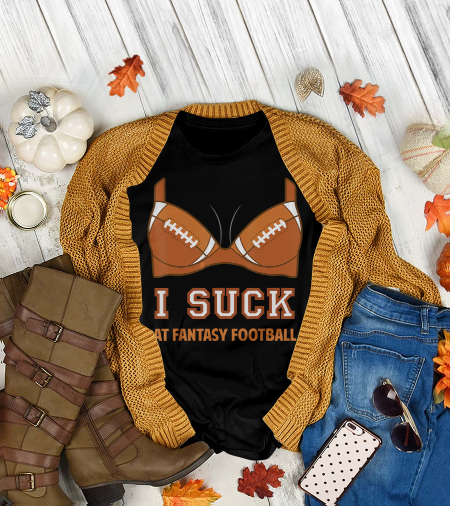I Suck At Fantasy Football Bra Shaped Footballs T-Shirt