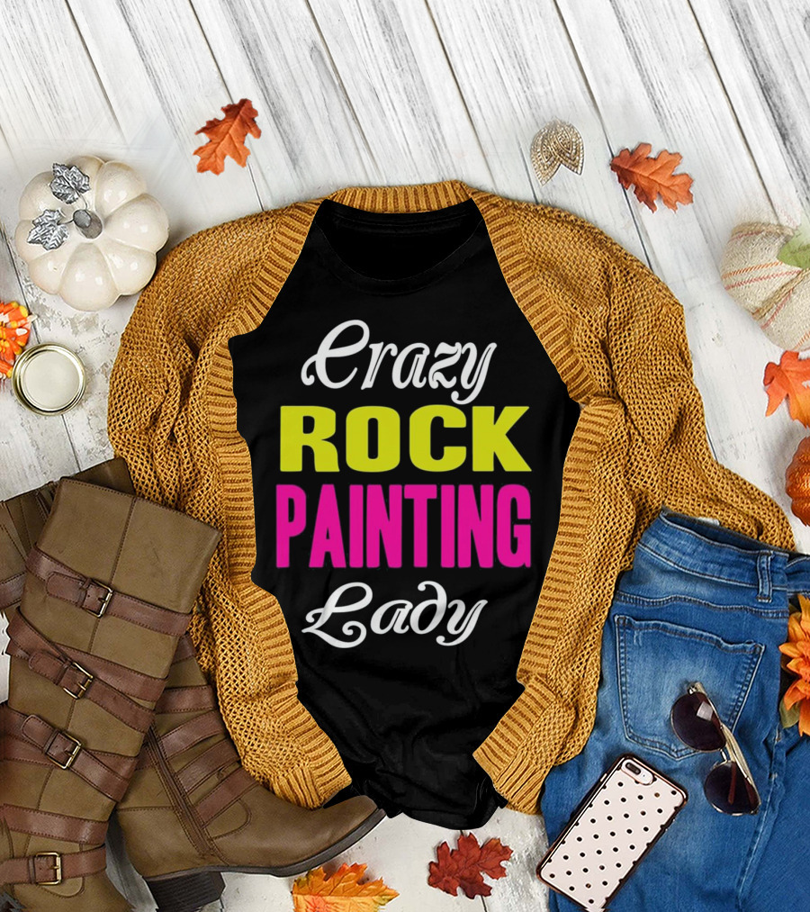 Crazy Rock Painting Lady Rock Painting Art Fun and Creative Expression T-Shirt